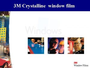 3 M Crystalline window film 3 M Crystalline
