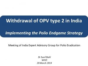 Withdrawal of OPV type 2 in India Implementing