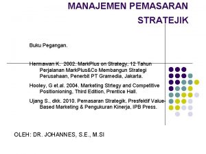 MANAJEMEN PEMASARAN STRATEJIK Buku Pegangan Hermawan K 2002