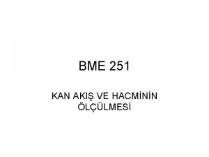 BME 251 KAN AKI VE HACMNN LLMES KAN