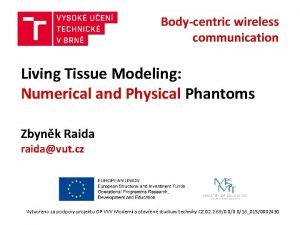 Bodycentric wireless communication Living Tissue Modeling Numerical and