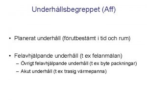 Underhllsbegreppet Aff Planerat underhll frutbestmt i tid och