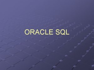 ORACLE SQL Overview Personal DBMS Vs ClientServer DBMS