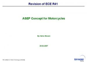 Revision of ECE R 41 ASEP Concept for