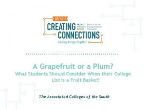 A Grapefruit or a Plum What Students Should