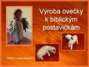 Vroba oveky k biblickm postavikm FOTO Marie Klakov