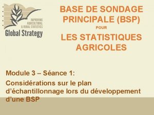 BASE DE SONDAGE PRINCIPALE BSP POUR LES STATISTIQUES