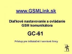 www GSMLink sk Diakov nastavovanie a ovldanie GSM