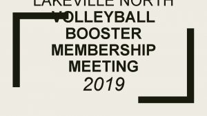 LAKEVILLE NORTH VOLLEYBALL BOOSTER MEMBERSHIP MEETING 2019 AGENDA