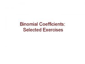 Binomial Coefficients Selected Exercises Preliminaries What is the