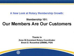 A New Look at Rotary Membership Growth Membership