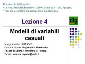 Riferimento bibliografici Levine Krehbiel Berenson 2006 Statistica II