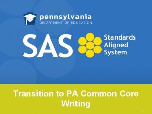 Transition to PA Common Core Writing 1 PA