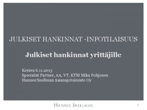 JULKISET HANKINNAT INFOTILAISUUS Julkiset hankinnat yrittjille Kerava 6