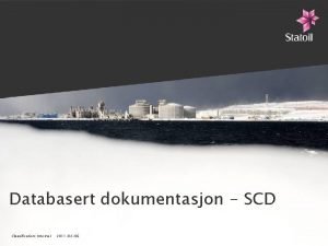 Databasert dokumentasjon SCD Classification Internal 2011 02 06