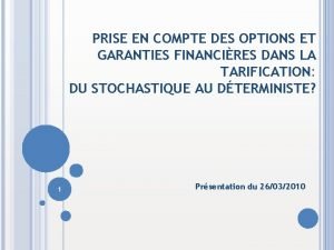 PRISE EN COMPTE DES OPTIONS ET GARANTIES FINANCIRES