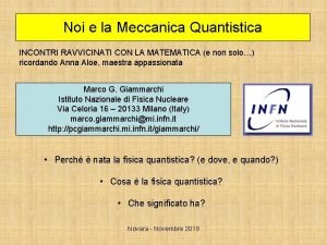 Noi e la Meccanica Quantistica INCONTRI RAVVICINATI CON