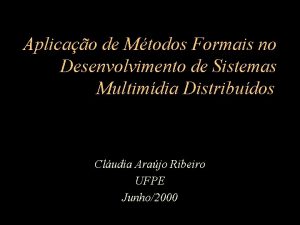 Aplicao de Mtodos Formais no Desenvolvimento de Sistemas