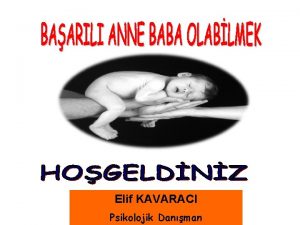 Elif KAVARACI Psikolojik Danman HEP ANNE BABALAR SULANIR