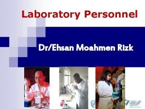 Laboratory Personnel DrEhsan Moahmen Rizk The Quality Management