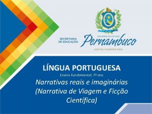 LNGUA PORTUGUESA Ensino Fundamental 7 ano Narrativas reais