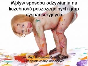 Grupy dyspanseryjne w przedszkolu Grupy dyspanseryjne w przedszkolu