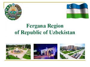Fergana Region of Republic of Uzbekistan Brief Information