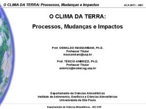 O CLIMA DA TERRA Processos Mudanas e Impactos