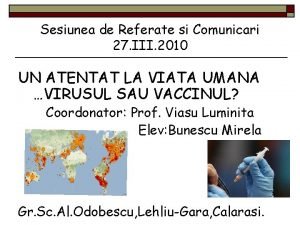 Sesiunea de Referate si Comunicari 27 III 2010