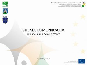 SHEMA KOMUNIKACIJA U SLUAJU NUKLEARNE NESREE ZAGREB 2012