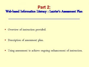 Part 2 Webbased Information Literacy Lauriers Assessment Plan