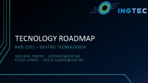 TECNOLOGY ROADMAP RAD 2101 GESTO TECNOLGICA GECIANE PORTO