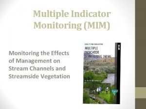 Multiple Indicator Monitoring MIM Monitoring the Effects of