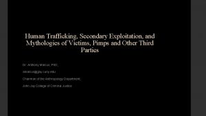 Human Trafficking Secondary Exploitation and Mythologies of Victims