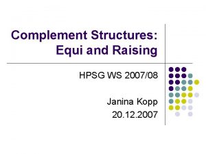 Complement Structures Equi and Raising HPSG WS 200708