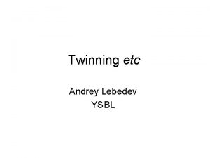 Twinning etc Andrey Lebedev YSBL Twinning only MR