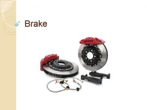 Brake A traditional clasp brake the brake shoe