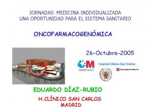 JORNADAS MEDICINA INDIVIDUALIZADA UNA OPORTUNIDAD PARA EL SISTEMA