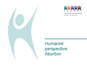 Humanist beliefs on abortion