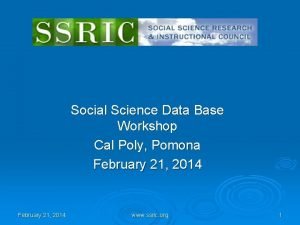 Social Science Data Base Workshop Cal Poly Pomona