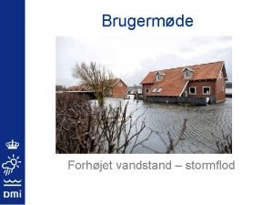 Brugermde Forhjet vandstand stormflod Agenda 10 30 Velkomst