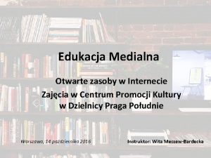 Edukacja Medialna Otwarte zasoby w Internecie Zajcia w