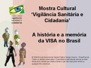 Mostra Cultural Vigilncia Sanitria e Cidadania A histria