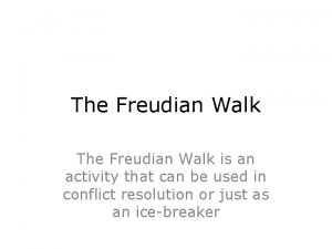 The Freudian Walk is an activity that can
