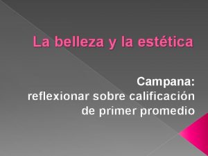 La belleza y la esttica Campana reflexionar sobre