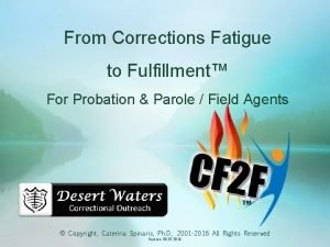 From Corrections Fatigue to Fulfillment For Probation Parole