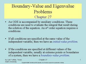 BoundaryValue and Eigenvalue Problems Chapter 27 An ODE