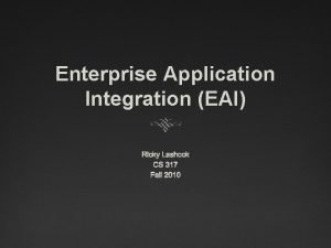 Disadvantages of enterprise application integration