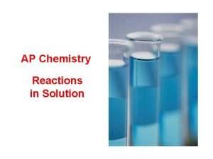 AP Chemistry Reactions in Solution solution a homogeneous