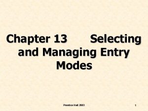 Chapter 13 Selecting and Managing Entry Modes Prentice